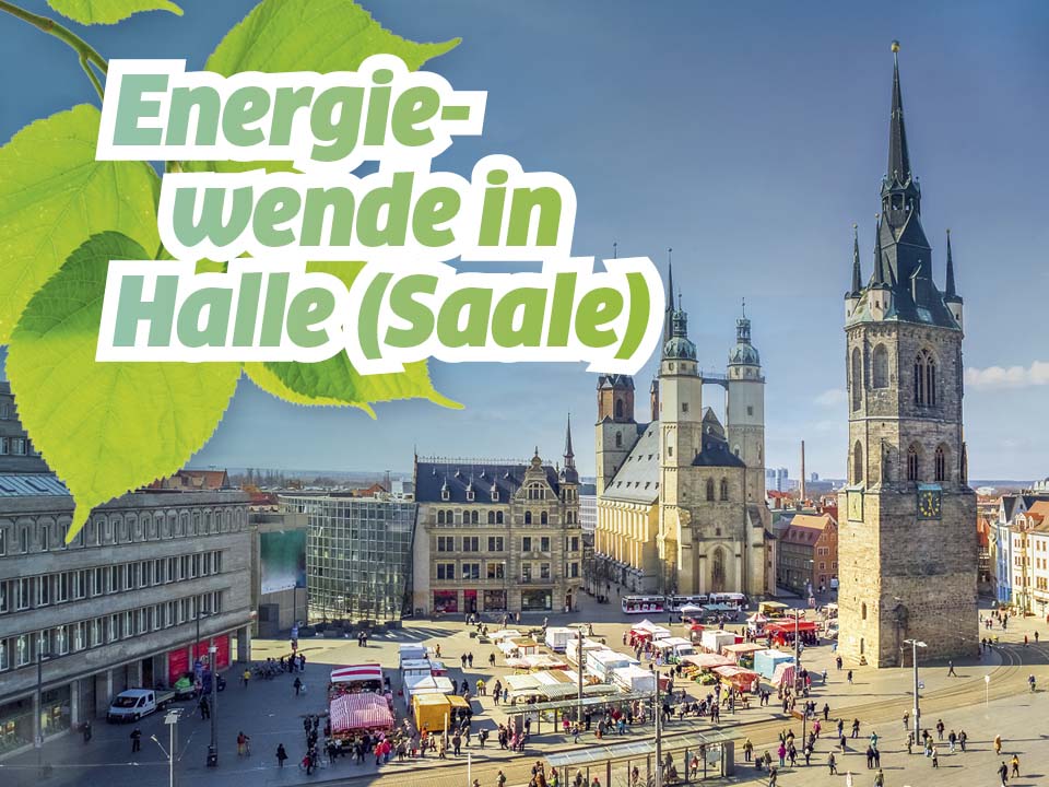 Blick auf den Marktplatz von Halle (Saale) mit dem Slogan "Energiewende in Halle (Saale)"